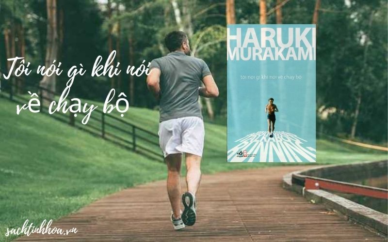 Review sách: Tôi nói gì khi nói về chạy bộ – Murakami & Lời khuyên giữ lửa nghề viết